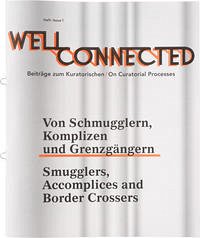 Well Connected - Beiträge zum Kuratorischen - Bismarck, Beatrice von; Blume, Julia; Lauf, Vera; Weski, Thomas