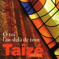 Taizé: O Toi L'Au-Dela De Tout - Diverse