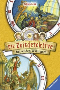 Die Zeitdetektive bei wilden Wikingern / Die Zeitdetektive Bd.7+24 - Lenk, Fabian