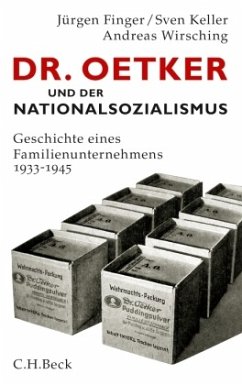 Dr. Oetker und der Nationalsozialismus - Finger, Jürgen;Keller, Sven;Wirsching, Andreas