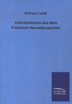 Volkstümliches aus dem Fränkisch-Hennebergischen - Spiess, Balthasar