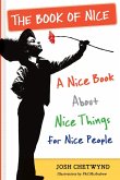 The Book of Nice: A Nice Book about Nice Things for Nice People