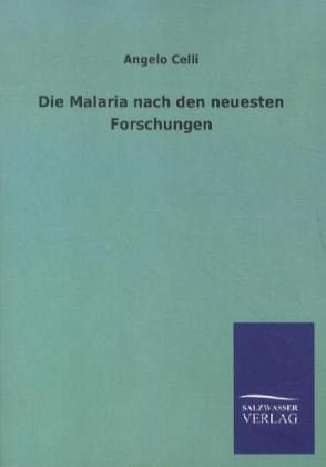 Die Malaria nach den neuesten Forschungen Die Malaria nach den neuesten Forschungen
