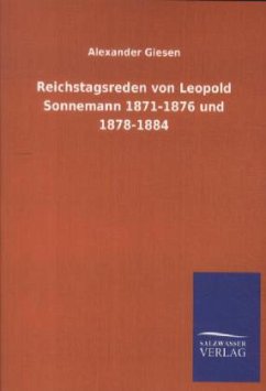 Reichstagsreden von Leopold Sonnemann 1871-1876 und 1878-1884 - Giesen, Alexander