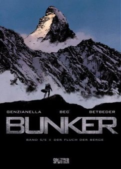 Der Fluch der Berge / Bunker Bd.5 - Genzianella, Nicolas;Betbeder, Stéphane;Bec, Christophe