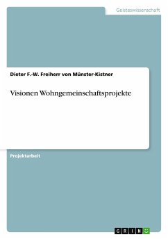 Visionen Wohngemeinschaftsprojekte - Münster-Kistner, Dieter F.-W. Freiherr von