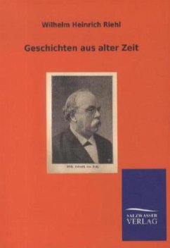 Geschichten aus alter Zeit - Riehl, Wilhelm H.