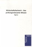 Wirtschaftsfachwirt - Das prüfungsrelevante Wissen