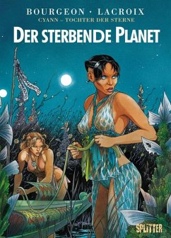 Cyann - Tochter der Sterne 01. Der sterbende Planet - Bourgeon, François;Lacroix, Claude