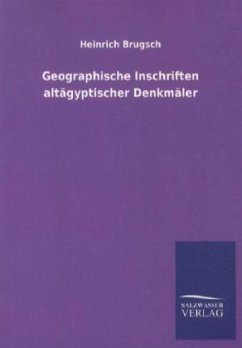 Geographische Inschriften altägyptischer Denkmäler - Brugsch, Heinrich K.