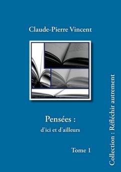 Pensées : d'ici et d'ailleurs - Vincent, Claude-Pierre