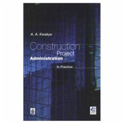Construction Project Administration in Practice - Kwakye, A a