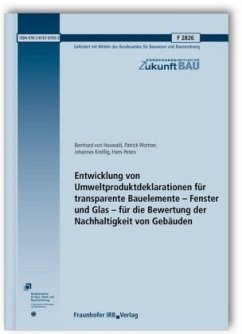 Cover Entwicklung von Umweltproduktdeklarationen für transparente Bauelemente - Fenster und Glas - für die Bewertung der Nachhaltigkeit von Gebäuden. Abschlussbericht