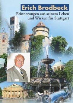 Erinnerungen an sein Leben und Wirken für Stuttgart - Brodbeck, Erich