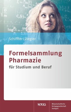 Formelsammlung Pharmazie - Schiffter, Heiko A.;Ziegler, Andreas S.
