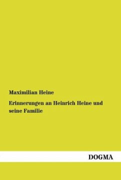 Erinnerungen an Heinrich Heine und seine Familie - Heine, Maximilian