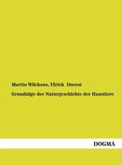 Grundzüge der Naturgeschichte der Haustiere - Duerst, Ulrich;Wilckens, Martin