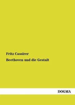 Beethoven und die Gestalt - Cassirer, Fritz