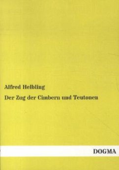 Der Zug der Cimbern und Teutonen - Helbling, Alfred