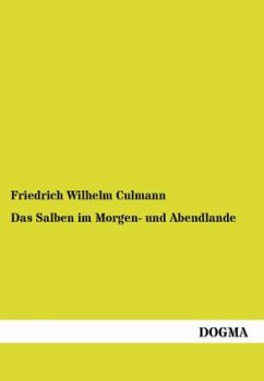 Das Salben im Morgen- und Abendlande - Culmann, Friedrich W.