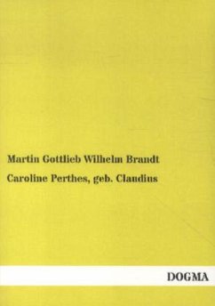Caroline Perthes, geb. Claudius - Brandt, Martin G. W.