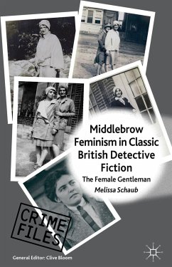 Middlebrow Feminism in Classic British Detective Fiction - Schaub, M.