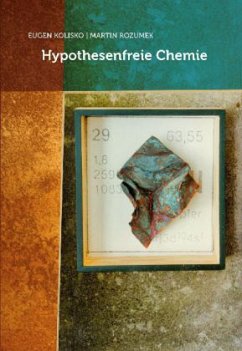 Hypothesenfreie Chemie - Rozumek, Martin;Kolisko, Eugen