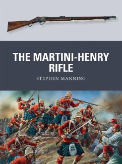 The Martini-Henry Rifle - Manning, Dr Stephen