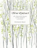 True Nature: An Illustrated Journal of Four Seasons in Solitude