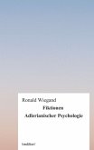 Fiktionen Adlerianischer Psychologie Fiktionen Adlerianischer Psychologie