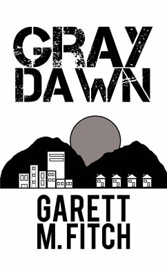 Gray Dawn - Fitch, Garett M.