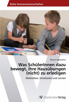 Was SchülerInnen dazu bewegt, ihre Hausübungen (nicht) zu erledigen Was SchülerInnen dazu bewegt, ihre Hausübungen (nicht) zu erledigen