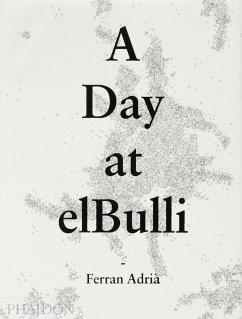 A Day at elBulli - Adria, Albert; El Bulli; Soler, Juli