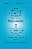 Mothers, Daughters, and Political Socialization: Two Generations at an American Women's College