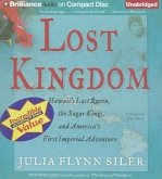 Lost Kingdom: Hawaii's Last Queen, the Sugar Kings, and America's First Imperial Adventure