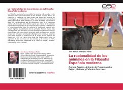 La racionalidad de los animales en la Filosofía Española moderna - Rodríguez Pardo, José Manuel