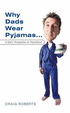 Why Dads Wear Pyjamas... - Roberts, Craig