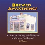 Brewed Awakenings: An Illustrated Journey to Coffeehouses in Wisconsin (and Beyond)