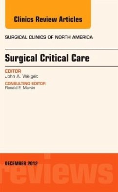 Surgical Critical Care, An Issue of Surgical Clinics - Weigelt, John A.