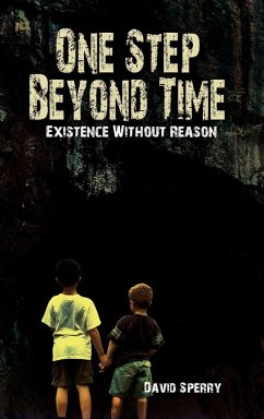 One Step Beyond Time: Existence Without Reason - Sperry, David