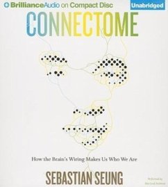 Connectome: How the Brain's Wiring Makes Us Who We Are - Seung, Sebastian