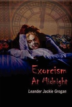 Exorcism at Midnight [Hardback Edition] - Grogan, Leander Jackie