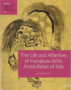 The Life and Afterlives of Hanabusa Itchō, Artist-Rebel of EDO - Wattles, Miriam