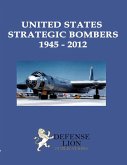 United States Strategic Bombers 1945 - 2012 United States Strategic Bombers 1945 - 2012