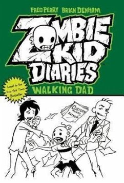Zombie Kid Diaries Volume 3: Walking Dad - Perry, Fred