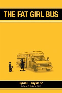 The Fat Girl Bus - Taylor Sr, Byron C.