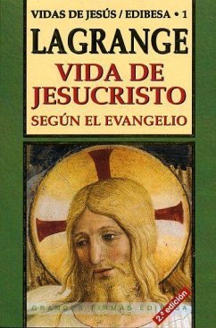 Vida de Jesucristo según el Evangelio - Lagrange, Marie-Joseph