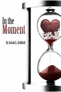 In the Moment - Ashford, Aaron L.