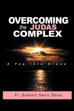 OVERCOMING THE JUDAS COMPLEX A Tap into Grace - Obour, Fr. Dominic Savio