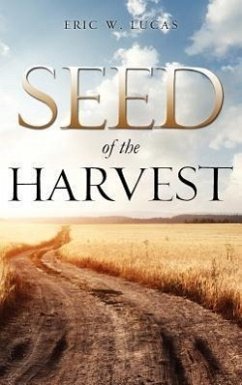 Seed of the Harvest - Lucas, Eric W.